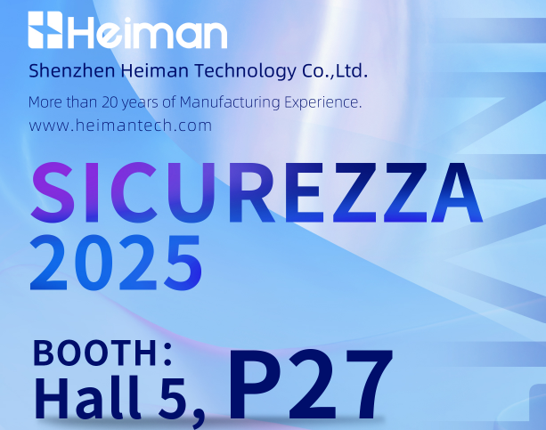 2025 SICUREZZA Welcome to Heiman booth Hall 5 , P27
